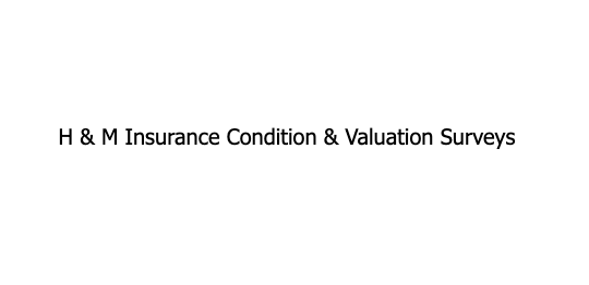 H & M Insurance Condition and valuation Surveys
